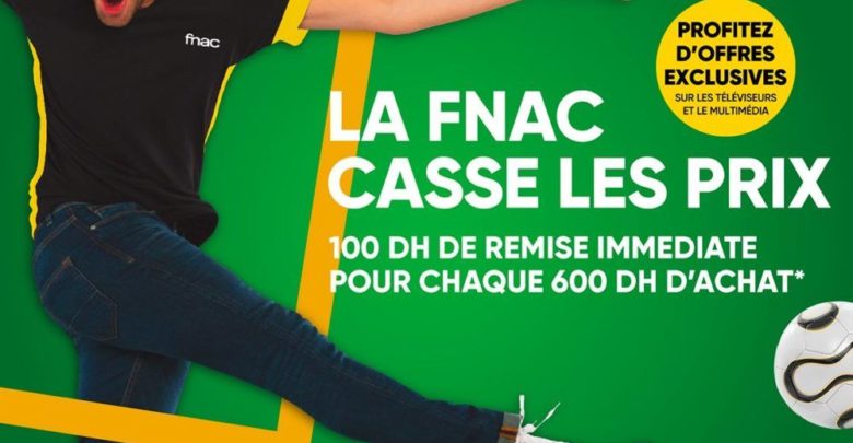 Offre Fnac Maroc 100Dhs de remise à 600Dhs d'achat