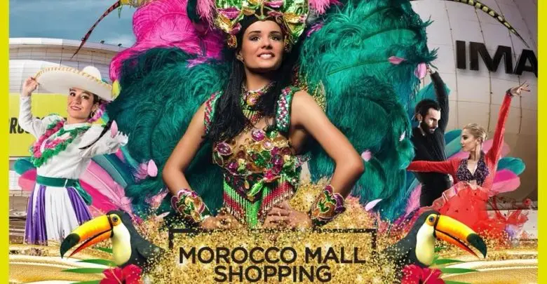 Morocco Mall Shopping Festival Amérique Latine du 28 Juin au 12 Août 2018