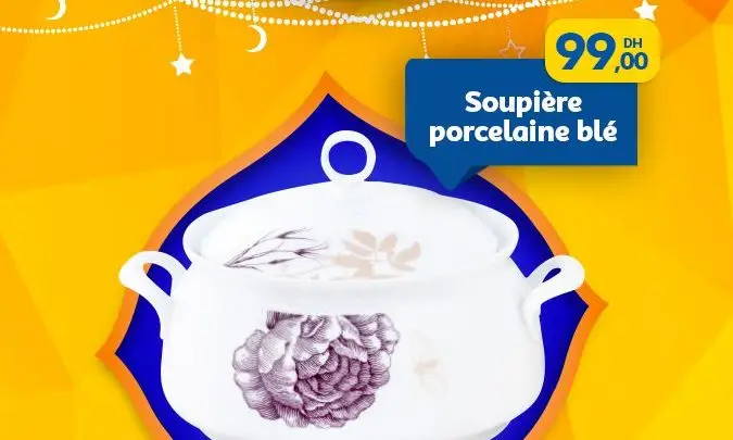 Promo Ramadan 2019 chez Marjane Soupière en porcelaine à partir de 99Dhs