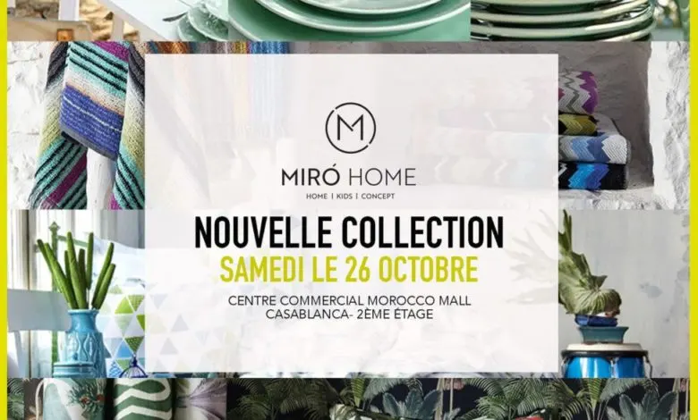 Nouvelle Collection MIRO HOME Morocco Mall Aujourd'hui le 26 Octobre 2019