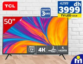 Soldes Marjane Smart TV TCL 50° 4K 3999Dhs au lieu de 4299Dhs