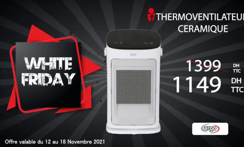 White Friday Tangerois Electro Thermo ventilateur céramique ARGO 1149Dhs au lieu de 1399Dhs