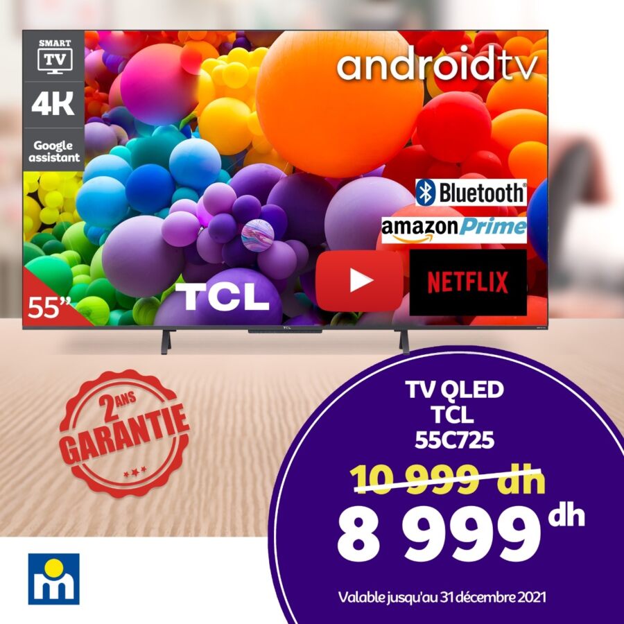 Soldes Marjane Smart TV 4K 55p TCL 8999Dhs au lieu de 10999Dhs