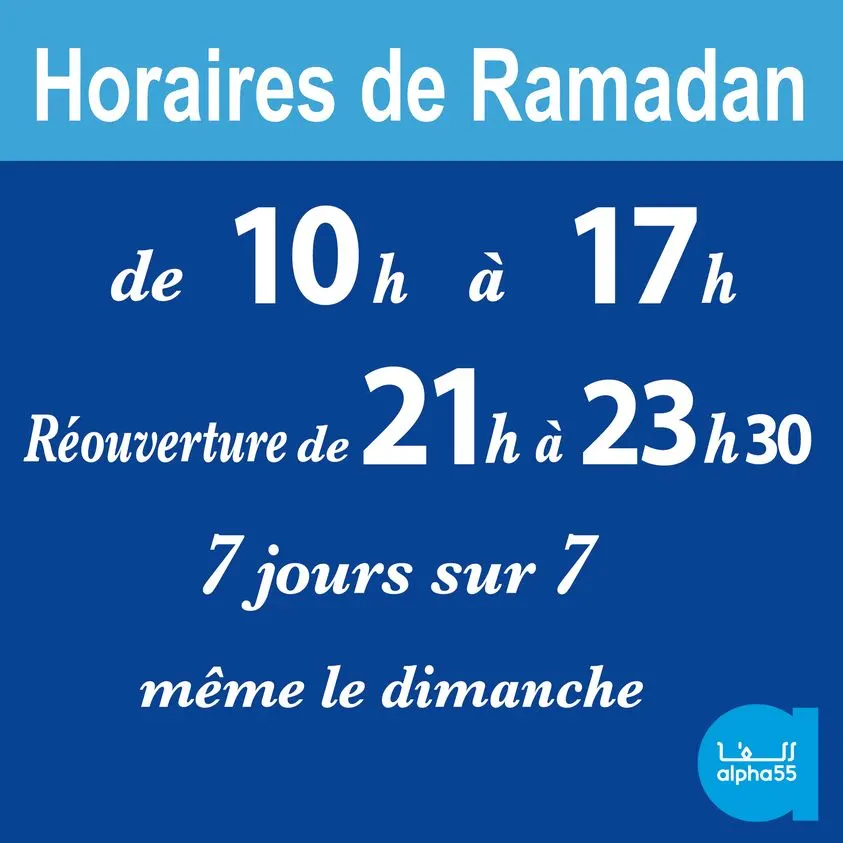 Nouvel horaires durant le mois de Ramadan chez les magasins Alpha55