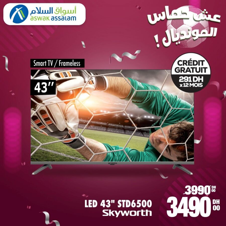 Soldes Aswak Assalam Smart TV 43p SKYWORTH 3490Dhs au lieu de 3990Dhs