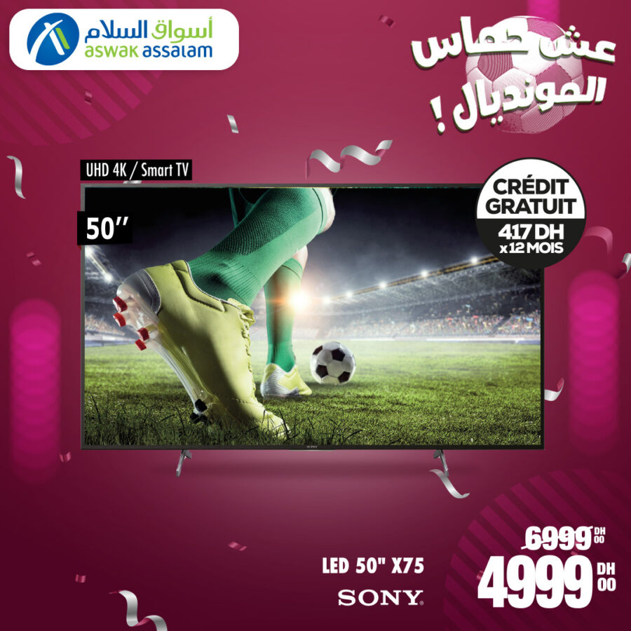 Soldes Aswak Assalam Smart Tv SONY 4K 50p 4999Dhs au lieu de 6999Dhs